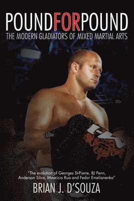 Pound for Pound: The Modern Gladiators of Mixed Martial Arts 1