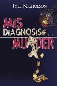 bokomslag Misdiagnosis . . . Murder