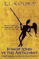 Bishop John VS the Anitchrist 1