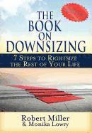 bokomslag The Book on Downsizing: 7 Steps to Rightsize the Rest of Your Life
