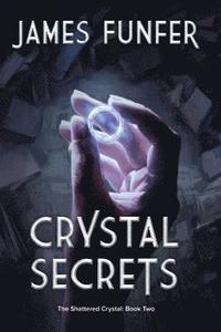 bokomslag Crystal Secrets: The Shattered Crystal: Book Two