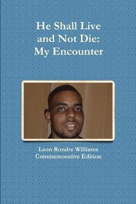 He Shall Live and Not Die
