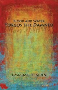 bokomslag Blood and Water: Yorgos The Damned Part One