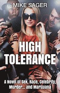 bokomslag High Tolerance: A Novel of Sex, Race, Celebrity, Murder . . . and Marijuana
