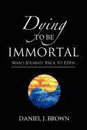 bokomslag Brown, D: Dying To Be Immortal