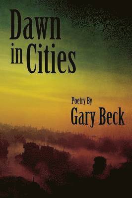 Gary Beck - Dawn in Cities, Häftad