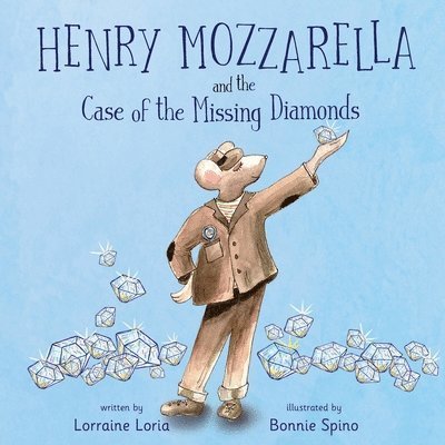 Henry Mozzarella and the Case of the Missing Diamonds 1