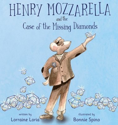 Henry Mozzarella and the Case of the Missing Diamonds 1