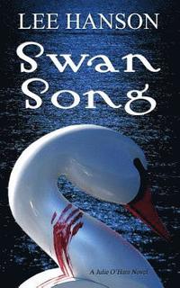 bokomslag Swan Song: The Julie O'Hara Mystery Series