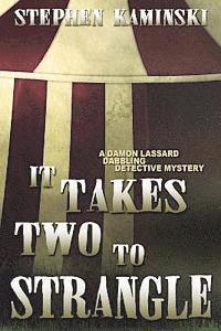 bokomslag It Takes Two to Strangle: A Damon Lassard Dabbling Detective Mystery