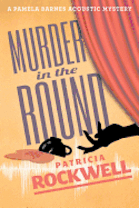 Murder in the Round: A Pamela Barnes Acoustic Mystery 1