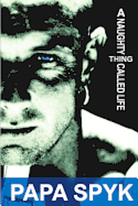 A Naughty Thing Called Life