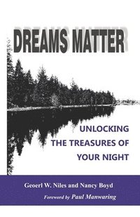 bokomslag Dreams Matter: Unlocking the Treasures in Your Night