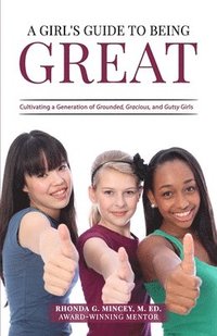 bokomslag A Girl's Guide to Being Great