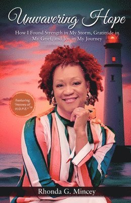 Rhonda G Mincey, Rhonda G. Mincey - Unwavering Hope, Häftad