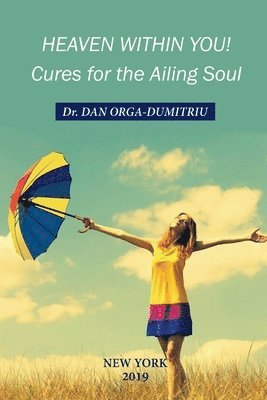 Heaven Within You: Cures For The Ailing Soul 1