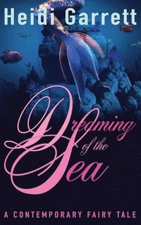 bokomslag Dreaming of the Sea: A Contemporary Fairy Tale