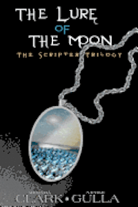 bokomslag The Lure of the Moon: The Scripter Trilogy (Book 1)