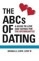 bokomslag The ABCs of Dating: A Guide to Love and Dating for the Openhearted