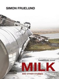 bokomslag Milk and Other Stories