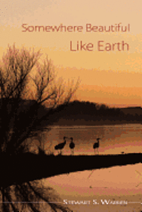 Stewart S. Warren - Somewhere Beautiful Like Earth, Häftad