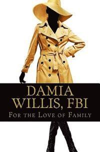 bokomslag Damia Willis, FBI: For the Love of Family