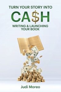 bokomslag Turn Your Story Into Cash