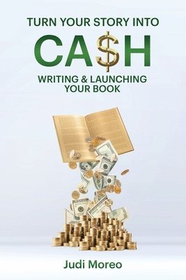 Turn Your Story Into Cash 1