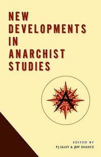bokomslag New Developments in Anarchist Studies