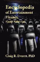 bokomslag Encyclopedia of Entertainment Finance (Quick Reference): Handy Guide to Financial Jargon in the Motion Picture Industry