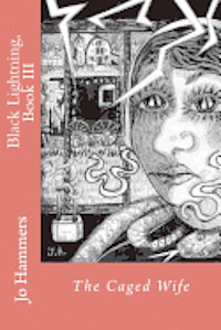 Jo Hammers - Black Lightning, Book III: The Caged Wife, Häftad