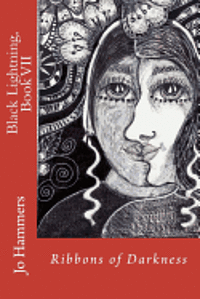 Jo Hammers - Black Lightning, Book VII, Ribbons of Darkness, Häftad