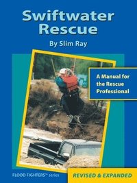 bokomslag Swiftwater Rescue: A Manual For The Rescue Professional