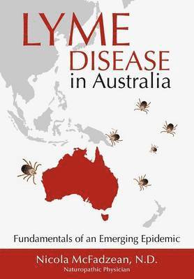 Nicola McFadzean ND, Nicola McFadzean Nd - Lyme Disease in Australia, Häftad