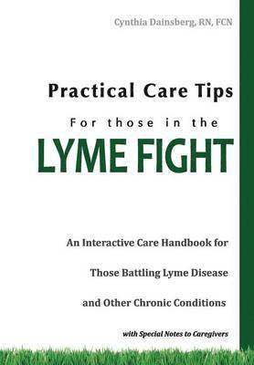 Cynthia Dainsberg RN FCN - Practical Care Tips for Those in the Lyme Fight, Häftad