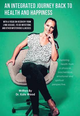 Integrated Journey Back to Health and Happiness