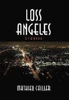 Mathieu Cailler - Loss Angeles, Inbunden