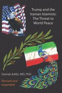 bokomslag Trump and the Iranian Islamists: The Threat to World Peace