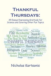 bokomslag Thankful Thursdays: 25 Essays Expressing Gratitude for Science and Covering Other Fun Topics