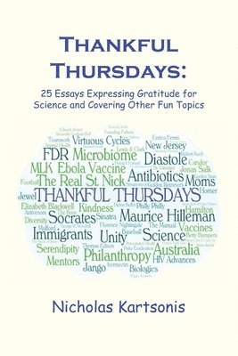 Thankful Thursdays: 25 Essays Expressing Gratitude for Science and Covering Other Fun Topics 1