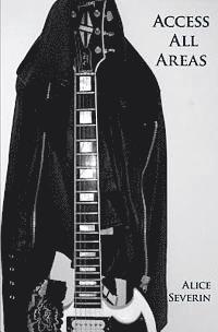 Alice Severin - Access All Areas, Häftad