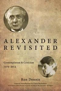 bokomslag Alexander Revisited: Contemplation & Criticism 1979-2014