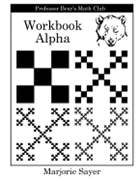 Professor Bear's Math Club Workbook Alpha 1