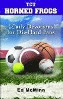 bokomslag Daily Devotions for Die-Hard Fans TCU Horned Frogs