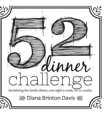 The 52 Dinner Challenge 1