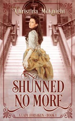 bokomslag Shunned No More: A Lady Forsaken, Book One