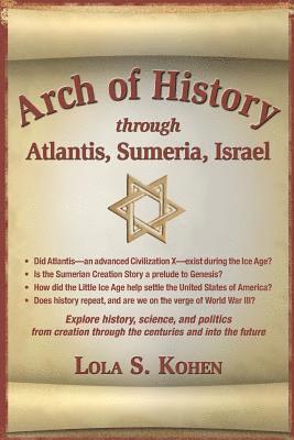 Arch of History: through Atantis, Sumeria, Israel 1