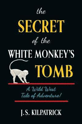 bokomslag The Secret of the White Monkey's Tomb
