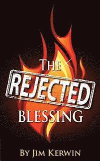 bokomslag The Rejected Blessing: An Untold Story of the Early Days of the Pentecostal Movement