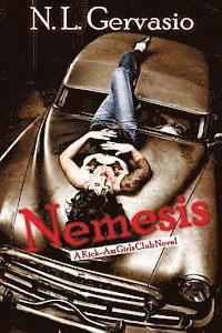 N. L. Gervasio - Nemesis: A Kick-Ass Girls Club novel, Häftad